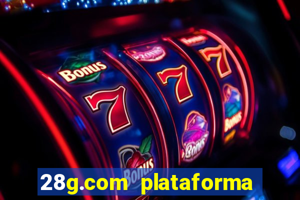 28g.com plataforma de jogos